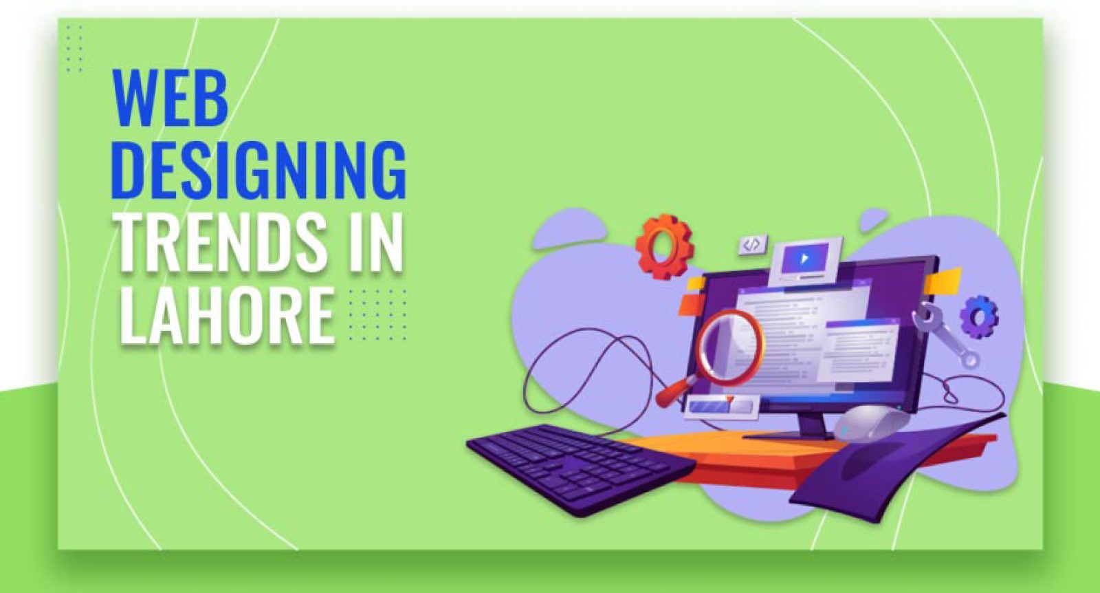 Best Web designing trends in Lahore 2021